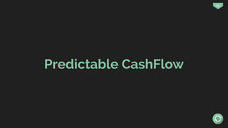 43
Predictable CashFlow
 