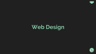 56
Web Design
 