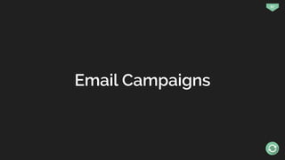87
Email Campaigns
 