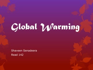 Global Warming

Shaveen Senadeera
Read 142
 