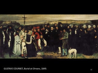 GUSTAVE COURBET, Burial at Ornans, 1849.   11
 