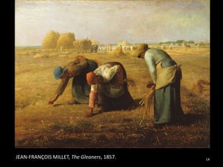 JEAN-FRANÇOIS MILLET, The Gleaners, 1857.   14
 