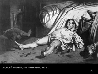 16
HONORÉ DAUMIER, Rue Transnonain , 1834.
 