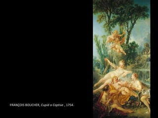 45
FRANÇOIS BOUCHER, Cupid a Captive , 1754.
 