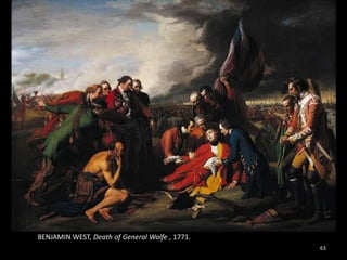 63
BENJAMIN WEST, Death of General Wolfe , 1771.
 