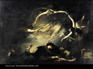 Henry Fuseli, THE SHEPHERDS DREAM, 1793.
 