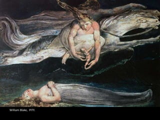 William Blake, PITY.
 