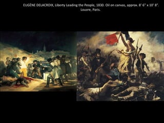 EUGÈNE DELACROIX, Liberty Leading the People, 1830. Oil on canvas, approx. 8’ 6” x 10’ 8”.
Louvre, Paris.
 