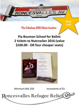 Pia Bouman School for Ballet:
2 tickets to Nutcracker 2016 (value
$100.00 - OR four cheaper seats)
The Fabulous RRRSilent ...