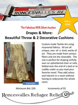 Drapes & More:
Beautiful Throw & 2 Decorative Cushions
The Fabulous RRRSilent Auction
Custom made Textile Art using
recove...
