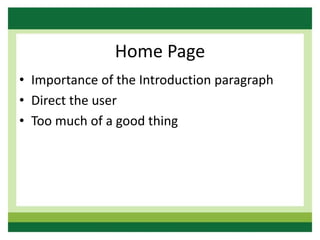 Home Page
• Importance of the Introduction paragraph
• Direct the user
• Too much of a good thing
 