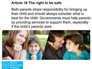 Article 17 The right to get information
Every child has he right to reliable information
from the mass media, television, radio,
newspaper and other media should provide
information that children can understand.
Governments must help protect children from
materials that could harm them.
 