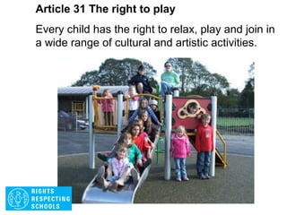 Article 30 The right to learn
Every child has the right to learn and use the
language, customs and religion of their family
whether or not these are shared by the majority of
the people in the country where they live.
 