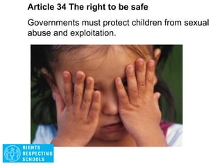 Article 33 The right to be safe
Governments must protect children from the use
of illegal drugs.
 