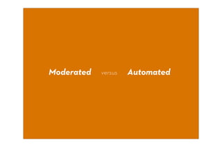Moderated   versus   Automated
 