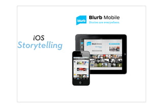 iOS
Storytelling
 