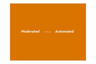 Moderated   versus   Automated

10%                  90%
 
