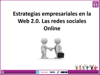 Estrategias empresariales en la
  Web 2.0. Las redes sociales
             Online
 