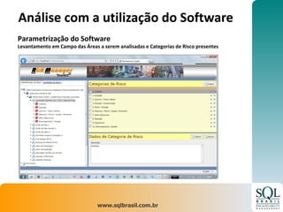 Análise com a utilização do Software  Parametrização do Software Levantamento em Campo das Áreas a serem analisadas e Categorias de Risco presentes 