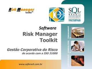 Software  Risk Manager Toolkit Gestão Corporativa do Risco de acordo com a ISO 31000 