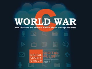 WORLD WAR
How to Survive and Thrive in a World of Fast Moving Consumers

 