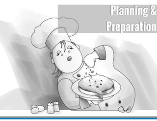 Planning &
Preparation
 