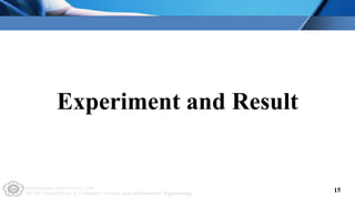Multimedia Application Lab
NCUT Department of Computer Science and Information Engineering
NCUT Department of Computer Science and Information Engineering
Experiment and Result
15
 