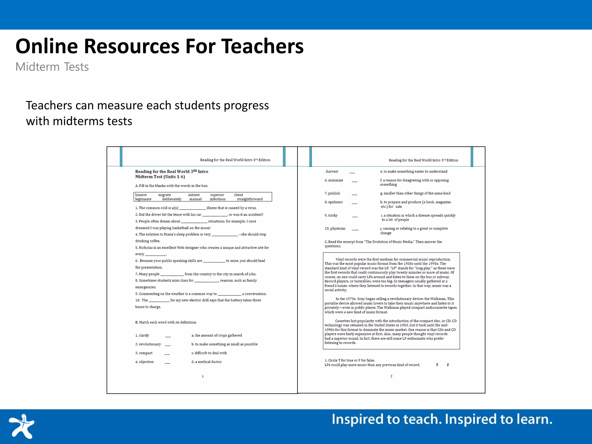 Teachers can measure each students progress
with midterms tests
Online Resources For Teachers
Midterm Tests
 