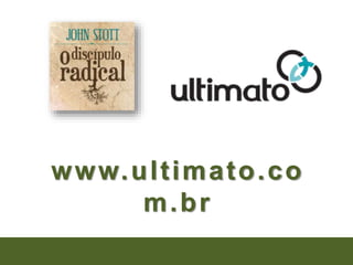 www.ultimato.co
m.br
 