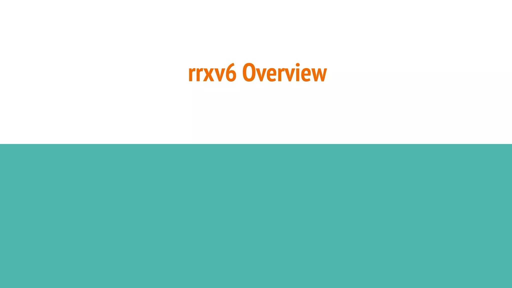 rrxv6 Overview
 