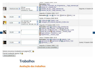 Trabalhos
Avaliação dos trabalhos
 