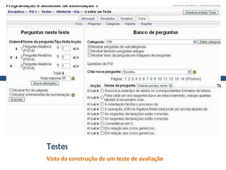 Testes
Vista da construção de um teste de avaliação
 