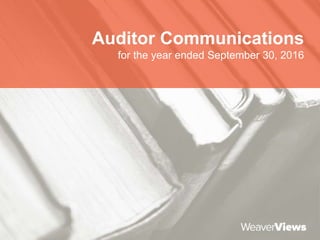 Auditor Communications
for the year ended September 30, 2016
 