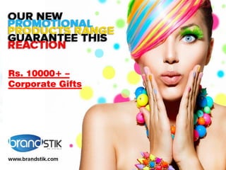 Rs. 10000+ –
Corporate Gifts
 