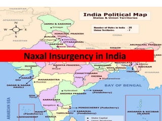 Naxal Insurgency in India
 