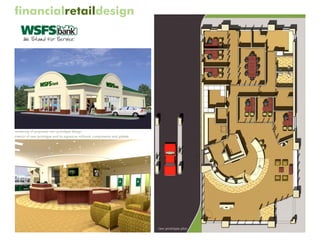 financialretaildesign




rendering of proposed new prototype design
interior of new prototype and its signature millwork components and palette




                                                                              new prototype plan
 