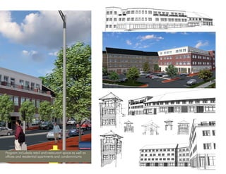 and fits comfortably
    in its surroundings ”




Program includeds retail and restaurant space as well as
offices and residential apartments and condominiums
 