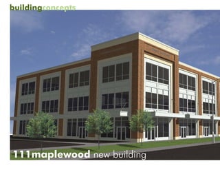 buildingconcepts




111maplewood new building
 