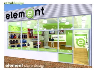 retaildesign




element store design
 