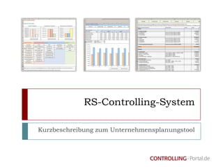 RS-Controlling-System

Kurzbeschreibung zum Unternehmensplanungstool
 