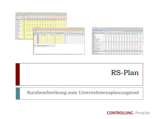 RS-Plan

Kurzbeschreibung zum Unternehmensplanungstool
 