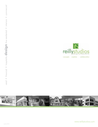 retail • financial • hospitality   design fine residential   • interiors • commercial




summer 2010
              www.reillystudios.com
 
