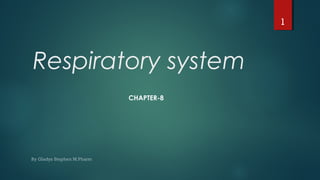 Respiratory system
CHAPTER-8
1
 