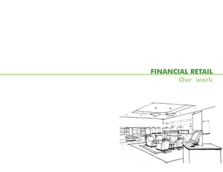 FINANCIAL RETAIL
       Our work
 