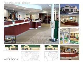 financial retail design


                                          millsboro denovo branch




                                          greenville branch retrofit




 before
          prices corner branch retrofit




wsfs bank
 