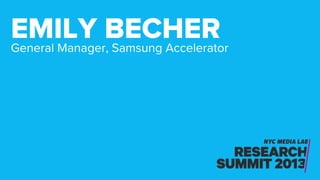 General Manager, Samsung Accelerator
EMILY BECHER
 