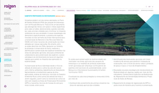 HABITATS PROTEGIDOS OU RESTAURADOS |GRI 304-3, 304-4|
A biodiversidade é um dos temas abordados no Plano
de Gestão Ambiental (PGA) dos parques de bioenergia
com certificação Bonsucro. Trata-se de um documento
que abrange dez temas com ações e metas específicas
para cada um deles, demonstrando a gestão realizada
por cada uma das unidades para minimizar os impactos
ambientais de suas atividades. A nossa metodologia não
demonstra, especificamente, a presença de espécies
incluídas na lista vermelha da União Internacional para
a Conservação da Natureza e dos Recursos Naturais
(IUCN) e em listas nacionais de conservação nas áreas
afetadas por nossas operações. No entanto, entre
as ações descritas nos PGAs, destacam-se: fomento
da proteção e conservação da fauna, mediante a
identificação e preservação das espécies existentes nas
áreas de operações agrícolas; educação ambiental de
colaboradores para preservação das espécies; e plano
estratégico de monitoramento da fauna em algumas
regiões para avaliar os impactos das operações na
biodiversidade.
A preservação da flora é abordada desde o início da
seleção de áreas para o cultivo da cana-de-açúcar
com critérios ambientais (atendimento ao Zoneamento
Agroambiental, arrendamento apenas da área
agricultável, análise da matrícula, inscrição no Cadastro
Ambiental Rural, entre outros) de seleção de áreas a
serem seguidos, assim como no momento de cultivo do
solo com respeito as Áreas de Preservação Permanente
(APPs) e nascentes, técnicas de manejo do solo para
evitar erosão, entre outras.
As ações para preservação da biodiversidade são
realizadas nas áreas agrícolas dos parques de
bioenergia e as medidas de proteção elaboradas
foram aprovadas por empresas certificadoras de
padrões internacionais de sustentabilidade, como
Bonsucro e International Sustainability  Carbon
Certification (ISCC).
A avaliação de cada área protegida ou restaurada é feita
por meio de:
• Dashboard dos avistamentos de animais silvestres nas
áreas de operação agrícola das unidades;
• 
Identificação das localizações agrícolas com maior
incidência de animais para posterior instalação de
sinalizações, com o intuito de alertar sobre a proibição
de pesca e caça e, o risco de atropelamentos;
• 
Resultados do plano estratégico de monitoramento da
Biodiversidade em algumas regiões por meio de três
indicadores: Conhecimento Específico da Biodiversida-
de, Mapeamento de Sensibilidade Ambiental e Propo-
sição de Ações de Manejo;
• 
Mapeamento do estágio de regeneração de APPs e
ações locais de fomento para incentivo à preservação.
107
RELATÓRIO ANUAL DE SUSTENTABILIDADE 2021–2022
NAVEGUE
RESULTADOS
FINANCEIROS
SOBRE ESTE
RELATÓRIO
... COM MODELO DE
NEGÓCIOS ÚNICO E
IRREPLICÁVEL…
… E PROPOSTA DE VALOR
NO LONGO PRAZO
MENSAGEM
DO PRESIDENTE
… CRESCIMENTO
ESTRUTURADO…
LIDERANDO
A TRANSIÇÃO
ENERGÉTICA
CADERNO DE
INDICADORES
SUMÁRIOS DE
CONTEÚDO GRI
CARTA DE
ASSEGURAÇÃO
EXPEDIENTE
DESTAQUES DO ANO-SAFRA
SOBRE ESTE CADERNO | PERFIL | ÉTICA | GOVERNANÇA | TEMAS MATERIAIS: Mudanças climáticas SSMA Governança Inovação Comunidades Direitos humanos Desempenho | OUTROS INDICADORES | MÉTRICAS DE ATIVIDADES
 