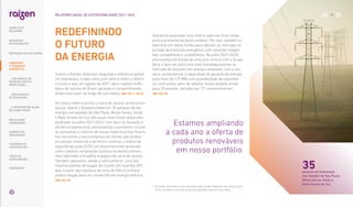 Somos a Raízen, empresa integrada e referência global
em bioenergia, criada como joint venture entre a Shell e
a Cosan e que, em agosto de 2021, abriu capital na B3,
bolsa de valores do Brasil, gerando e compartilhando
ainda mais valor ao longo de sua cadeia. |GRI 102-1, 102-5|
De nossa matéria-prima, a cana-de-açúcar, produzimos
açúcar, etanol e bioeletricidade em 35 parques de bio-
energia nos estados de São Paulo, Minas Gerais, Goiás
e Mato Grosso do Sul, dos quais nove foram adquiridos
da Biosev na safra 2021/2022. Com foco na inovação e
eficiência operacional, promovemos a economia circular
ao aproveitar o máximo de nossa matéria-prima. Assim,
nos tornamos a única empresa do mundo que produz,
em escala comercial e de forma contínua, o etanol de
segunda geração (E2G), um biocombustível avançado
com a mesma composição química do etanol comum,
mas fabricado com palha e bagaço de cana-de-açúcar.
Também operamos, desde a safra anterior, uma das
maiores plantas de biogás do mundo, em Guariba (SP),
que, a partir dos resíduos de torta de filtro e vinhaça,
produz biogás para ser convertido em energia elétrica.
|GRI 102-10|
REDEFININDO
O FUTURO
DA ENERGIA
Queremos promover uma matriz cada vez mais limpa
para a economia de baixo carbono. Por isso, também in-
vestimos em novas fontes para atender ao mercado na
jornada de transição energética, com soluções integra-
das, competitivas e sustentáveis. Na safra 2021/2022,
anunciamos formação de uma joint venture com o Grupo
Gera, o que nos posiciona mais estrategicamente no
mercado de soluções em energia renovável. Com a par-
ceria, aumentamos a capacidade de geração de energia
para mais de 470 MW, com possibilidade de expansão
no curto prazo, além de ampliar nossa atuação direta
para 20 estados, servidos por 27 concessionárias1.
|GRI 102-10|
Estamos ampliando
a cada ano a oferta de
produtos renováveis
em nosso portfólio.
1. 
Os dados referentes a essa operação estão sendo integrados aos nossos siste-
mas e, portanto, ainda não estão considerados neste ciclo de relato.
35
parques de bioenergia
nos estados de São Paulo,
Minas Gerais, Goiás e
Mato Grosso do Sul
... COM MODELO DE
NEGÓCIOS ÚNICO E
IRREPLICÁVEL…
DESTAQUES DO ANO-SAFRA
… E PROPOSTA DE VALOR
NO LONGO PRAZO
MENSAGEM
DO PRESIDENTE
… CRESCIMENTO
ESTRUTURADO…
RESULTADOS
FINANCEIROS
CADERNO DE
INDICADORES
SUMÁRIOS DE
CONTEÚDO GRI
CARTA DE
ASSEGURAÇÃO
EXPEDIENTE
12
RELATÓRIO ANUAL DE SUSTENTABILIDADE 2021–2022
LIDERANDO
A TRANSIÇÃO
ENERGÉTICA
SOBRE ESTE
RELATÓRIO
 