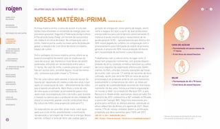 A nossa matéria-prima, a cana-de-açúcar, é uma das
fontes mais eficientes na conversão de energia solar em
biomassa acessível. Segundo a Federação da Agricultura
e Pecuária de Goiás (Faeg), um hectare de cana produz
em média 8 mil litros de etanol. Na comparação com o
milho, matéria-prima usada na maior parte da produção
global, a relação é de 3 mil litros de etanol no mesmo
espaço de cultivo.
Outra vantagem da nossa matéria-prima refere-se ao
balanço energético do etanol, pois as moléculas da
cana-de-açúcar são menores e mais fáceis de serem
quebradas, entrando em fermentação entre sete e
11 horas. No caso do milho, o amido precisa ser conver-
tido em açúcar para, somente depois, iniciar fermenta-
ção – processo que pode chegar a 70 horas.
Por ser uma cultura semi-perene, a cana-de-açúcar ne-
cessita ser replantada em média a cada seis anos, o que
ajuda na conservação do solo – diferentemente do milho,
que é reposto anualmente. Além disso, o ciclo de vida
da cana ajuda a combater as emissões de gases cinco
vezes mais na comparação com o do milho, pois, durante
o manejo na lavoura para a produção de oito unidades de
etanol, é consumida apenas uma de combustível fóssil.
Na cultura do milho, essa proporção sobe para 9,2.
Os subprodutos da cana têm ainda maior valor agre-
gado que os do milho, possibilitando a reutilização,
recuperação e reciclagem de materiais e energia. Nesse
sentido, vinhaça1 e torta de filtro2 são usadas para a
NOSSA MATÉRIA-PRIMA |SASB RR-BI-430a.1|
geração de energia em nossa planta de biogás, assim
como o bagaço da cana, a partir do qual produzimos
energia elétrica para uso próprio e comercialização. O
material é ainda insumo para o nosso etanol de se-
gunda geração (E2G) – aproveitamento que diminui em
30% nossa pegada de carbono, na comparação com o
processamento para fabricação do etanol de primeira
geração, e amplia em 50% nossa produção de etanol
sem necessidade de aumentar a área de plantio.
Trabalhamos com a cultura certa, no lugar certo. O
Brasil tem proporção continental, com grande disponi-
bilidade de terra, condição climática favorável ao cultivo
de cana e logística de exportação diferenciada. Geren-
ciamos, no País, uma das maiores operações agrícolas
do mundo, com cerca de 1,3 milhão de hectares de terra
cultivada, sendo que cerca de 50% da cana-de-açúcar
processada é de produção própria, em que mantemos
publicamente o compromisso de cobrir as áreas por
um padrão de sustentabilidade reconhecido internacio-
nalmente. Há dez anos, fomos a primeira organização
no mundo a obter, na unidade em Maracaí (SP), o selo
Bonsucro e, desde então, avançamos nessa jornada. Em
fevereiro de 2022, celebramos a 24ª unidade certificada,
a planta de Caarapó (MS). Seguimos executando pro-
grama para certificar as demais plantas, sobretudo os
ativos adquiridos da Biosev em agosto de 2021. Atual-
mente, 77% de nossas unidades detêm a certificação,
proporção que deve aumentar para 100% até 2027.
|GRI 102-12, 304-1; SASB EM-MD-160a.2;
WEF - Planeta - Perda de natureza - Uso da terra e sensibilidade ecológica|
CANA-DE-AÇÚCAR
• 
Fermentação em pouco menos de
11 horas
• 8 mil litros de etanol/hectare
MILHO
• Fermentação de 40 a 70 horas
• 3 mil litros de etanol/hectare
1 
Resíduo do processo de destilação do caldo de cana.
2 
Proveniente da filtração do caldo de cana.
SOBRE ESTE
RELATÓRIO
... COM MODELO DE
NEGÓCIOS ÚNICO E
IRREPLICÁVEL…
DESTAQUES DO ANO-SAFRA
… E PROPOSTA DE VALOR
NO LONGO PRAZO
MENSAGEM
DO PRESIDENTE
… CRESCIMENTO
ESTRUTURADO…
LIDERANDO
A TRANSIÇÃO
ENERGÉTICA
RESULTADOS
FINANCEIROS
CADERNO DE
INDICADORES
SUMÁRIOS DE
CONTEÚDO GRI
CARTA DE
ASSEGURAÇÃO
EXPEDIENTE
15
RELATÓRIO ANUAL DE SUSTENTABILIDADE 2021–2022
 