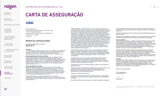 CARTA DE ASSEGURAÇÃO
173
RELATÓRIO ANUAL DE SUSTENTABILIDADE 2021–2022
RESULTADOS
FINANCEIROS
SOBRE ESTE
RELATÓRIO
... COM MODELO DE
NEGÓCIOS ÚNICO E
IRREPLICÁVEL…
… E PROPOSTA DE VALOR
NO LONGO PRAZO
MENSAGEM
DO PRESIDENTE
… CRESCIMENTO
ESTRUTURADO…
LIDERANDO
A TRANSIÇÃO
ENERGÉTICA
CADERNO DE
INDICADORES
EXPEDIENTE
DESTAQUES DO ANO-SAFRA
SUMÁRIOS DE
CONTEÚDO GRI
CARTA DE
ASSEGURAÇÃO
 